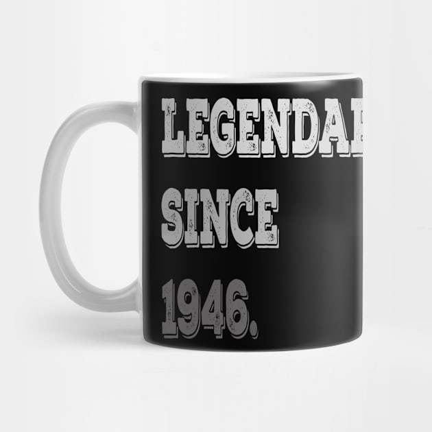 Legendary Since 1946 Birthday Gifts For Men and Women by familycuteycom